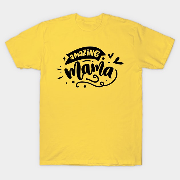 Amazing Mama T-Shirt by gdimido